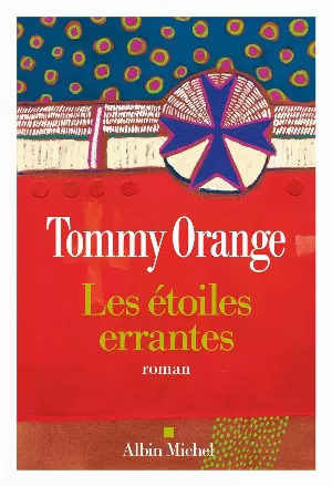 Tommy Orange – Les étoiles errantes